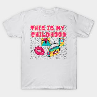 This is my childhood design T-Shirt